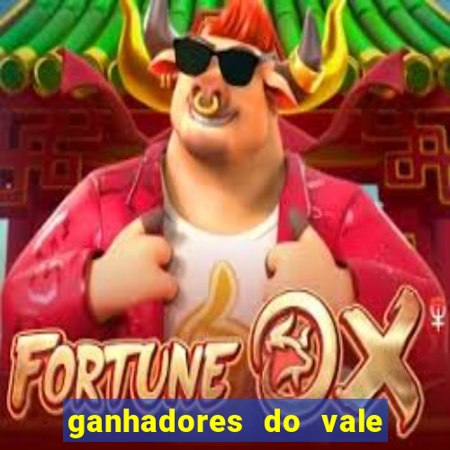 ganhadores do vale sorte de hoje